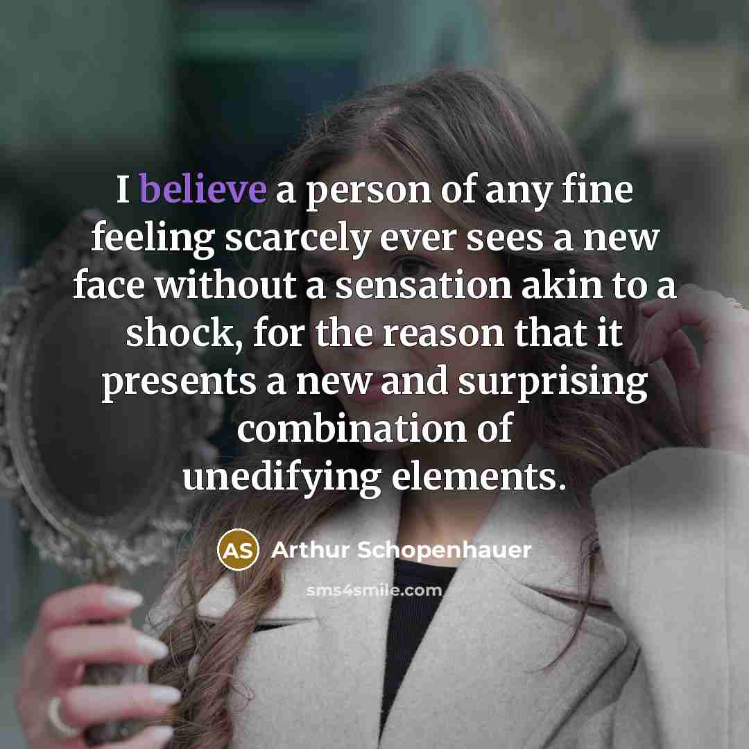 “I believe a person of any fine feeling scarcely ever…” quote by Arthur Schopenhauer