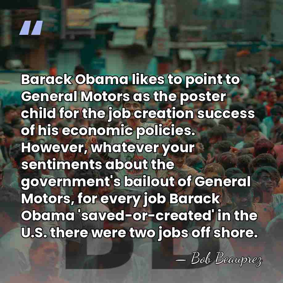 Barack Obama likes to point to General Motors as the poster child&hellip; - Bob Beauprez