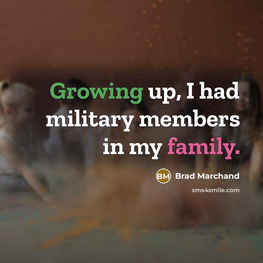 “Growing up, I had military members in my family.…” quote by Brad Marchand