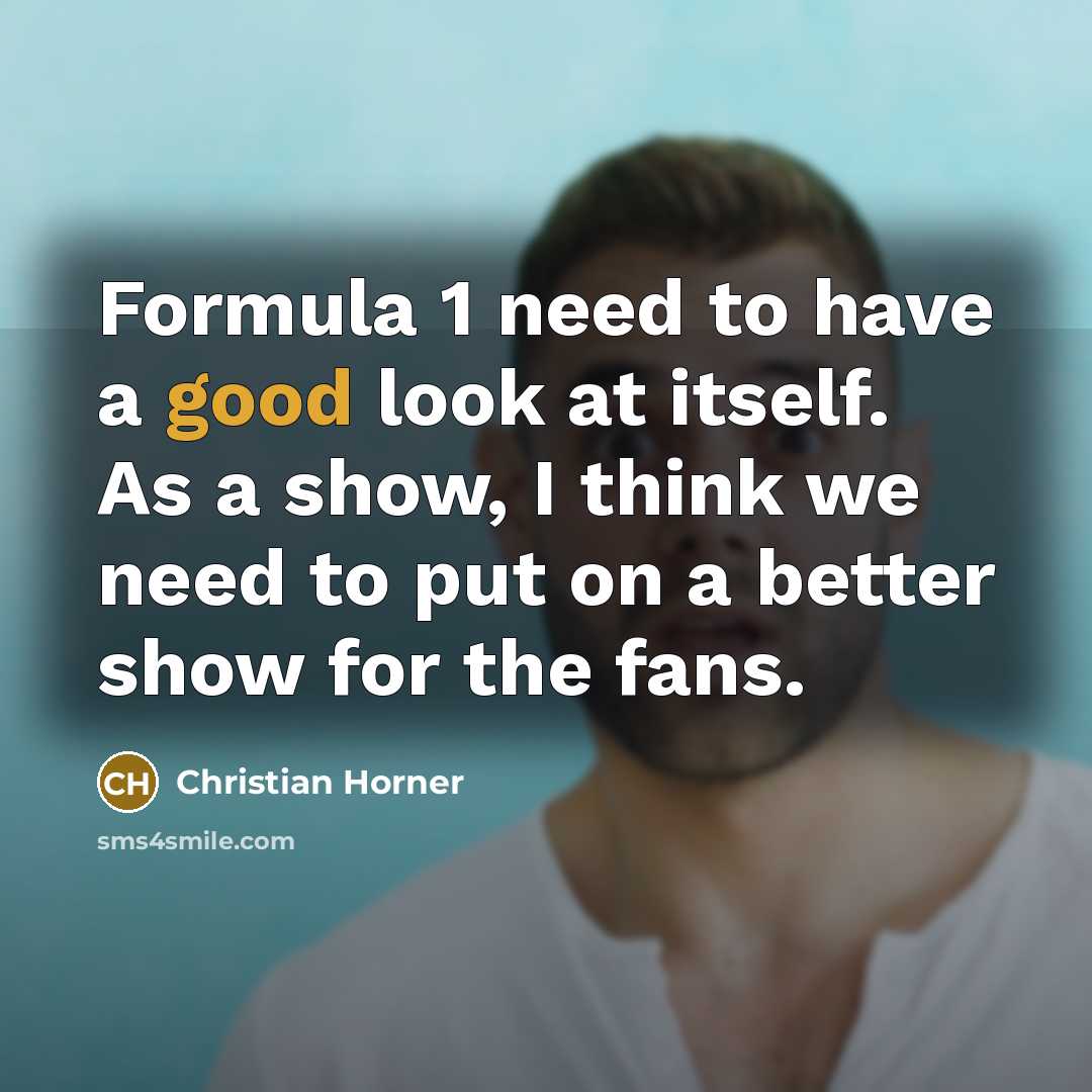 “Formula 1 need to have a good look at itself.…” quote by Christian Horner