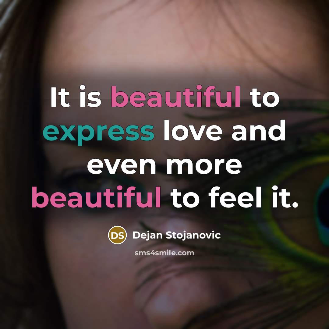 “It is beautiful to express love and even more beautiful…” quote by Dejan Stojanovic