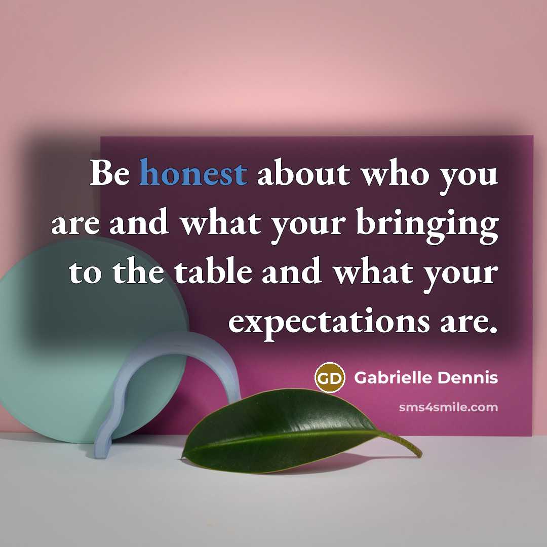 “Be honest about who you are and what your bringing…” quote by Gabrielle Dennis