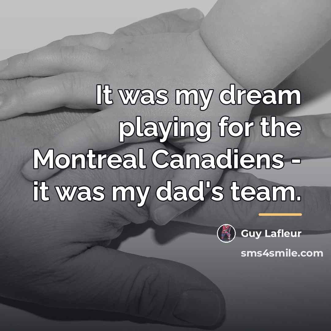 “It was my dream playing for the Montreal Canadiens -…” quote by Guy Lafleur