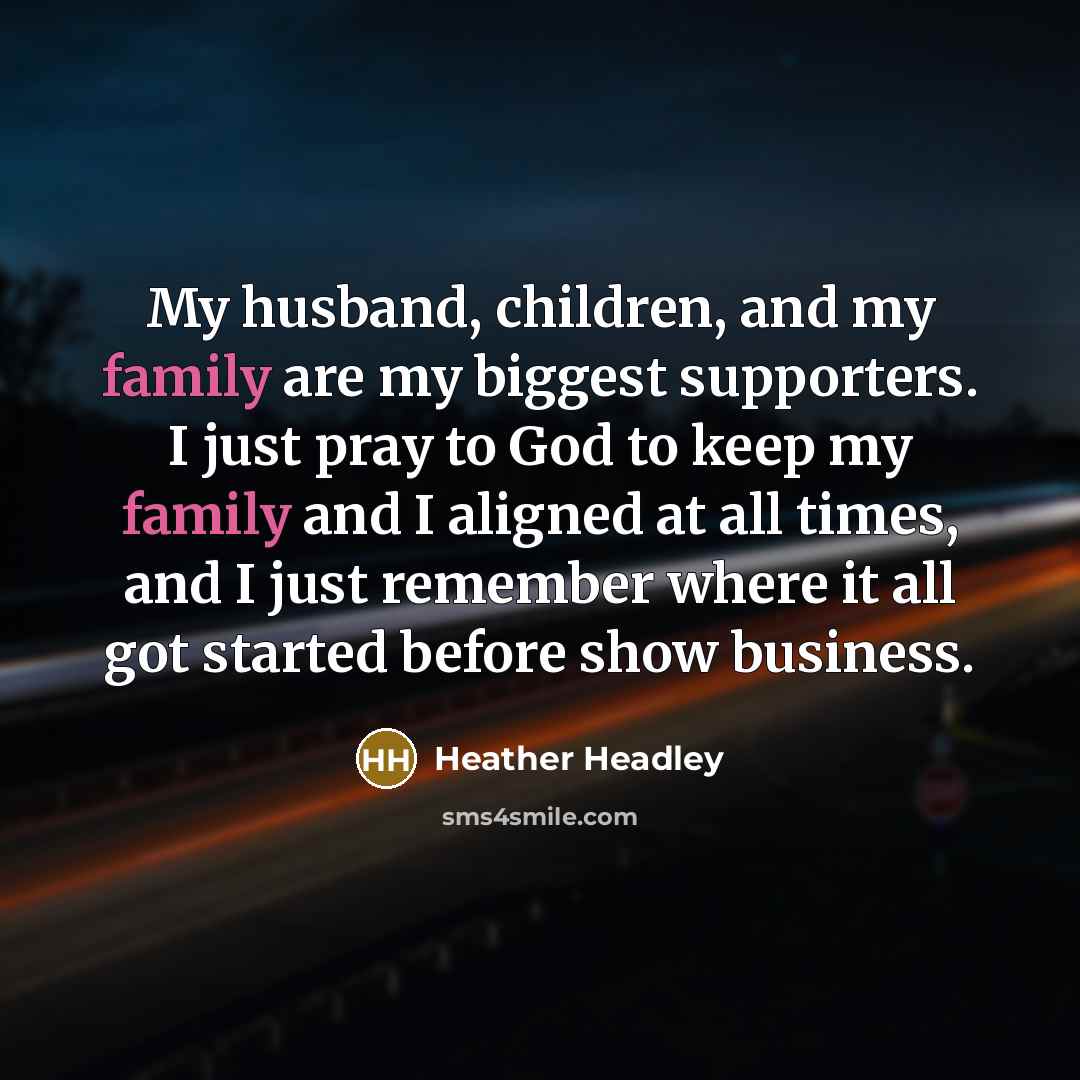“My husband, children, and my family are my biggest supporters.…” quote by Heather Headley