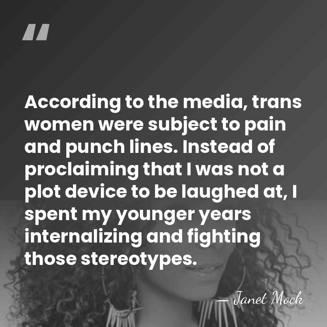 According to the media, trans women were subject to pain and punch&hellip; - Janet Mock