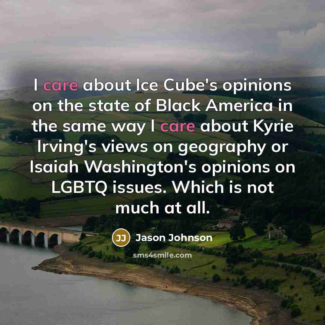 “I care about Ice Cube's opinions on the state of…” quote by Jason Johnson