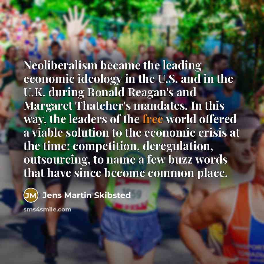 “Neoliberalism became the leading economic ideology in the U.S. and…” quote by Jens Martin Skibsted