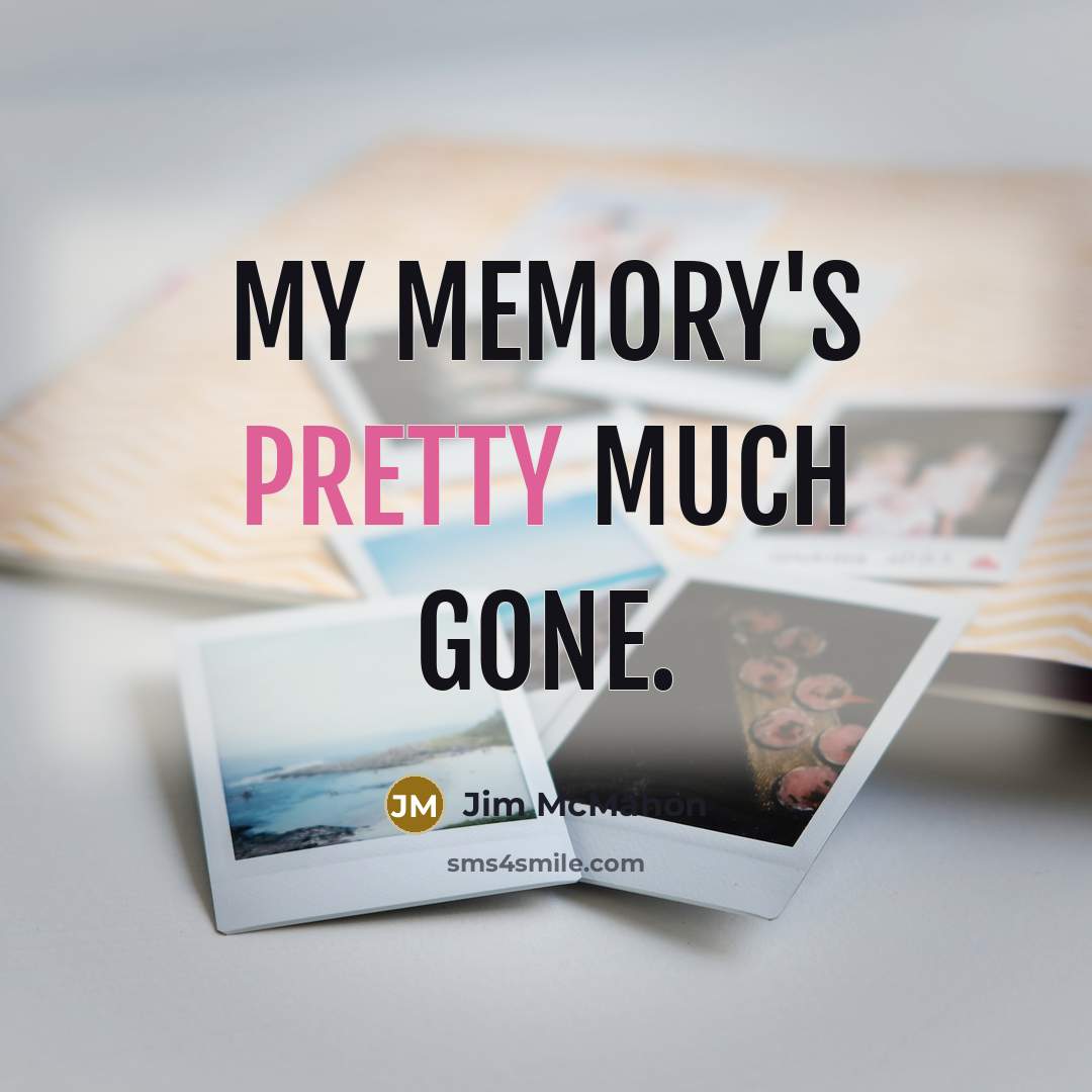 “My memory's pretty much gone.…” quote by Jim McMahon
