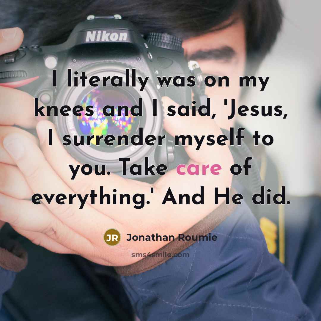 “I literally was on my knees and I said, 'Jesus,…” quote by Jonathan Roumie