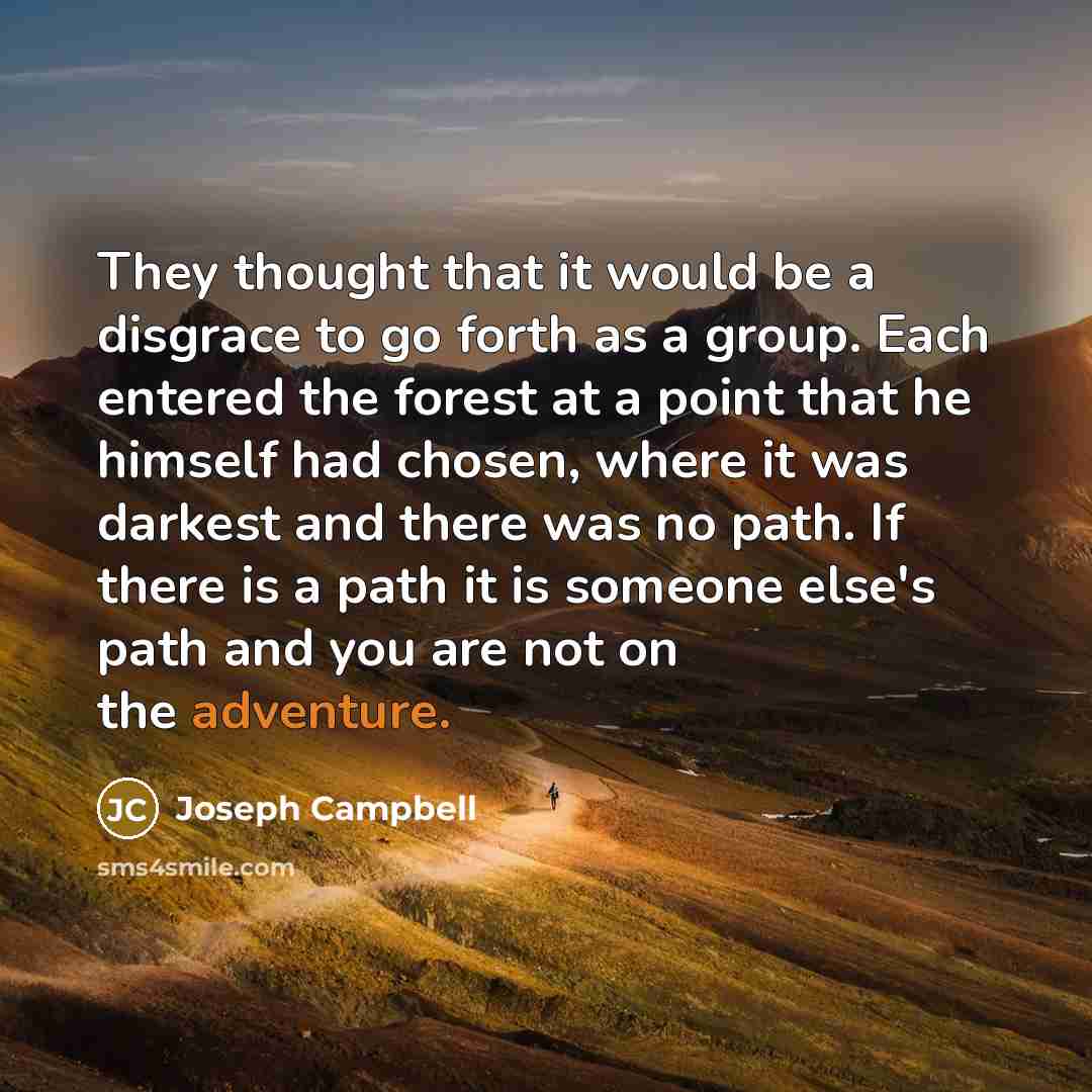 “They thought that it would be a disgrace to go…” quote by Joseph Campbell
