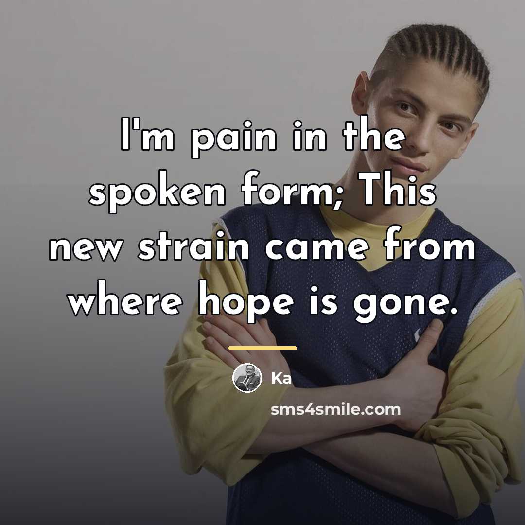 “I'm pain in the spoken form; This new strain came…” quote by Ka