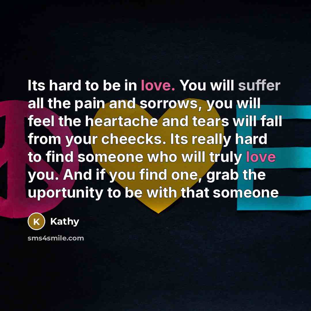 “Its hard to be in love. You will suffer all…” quote by Kathy