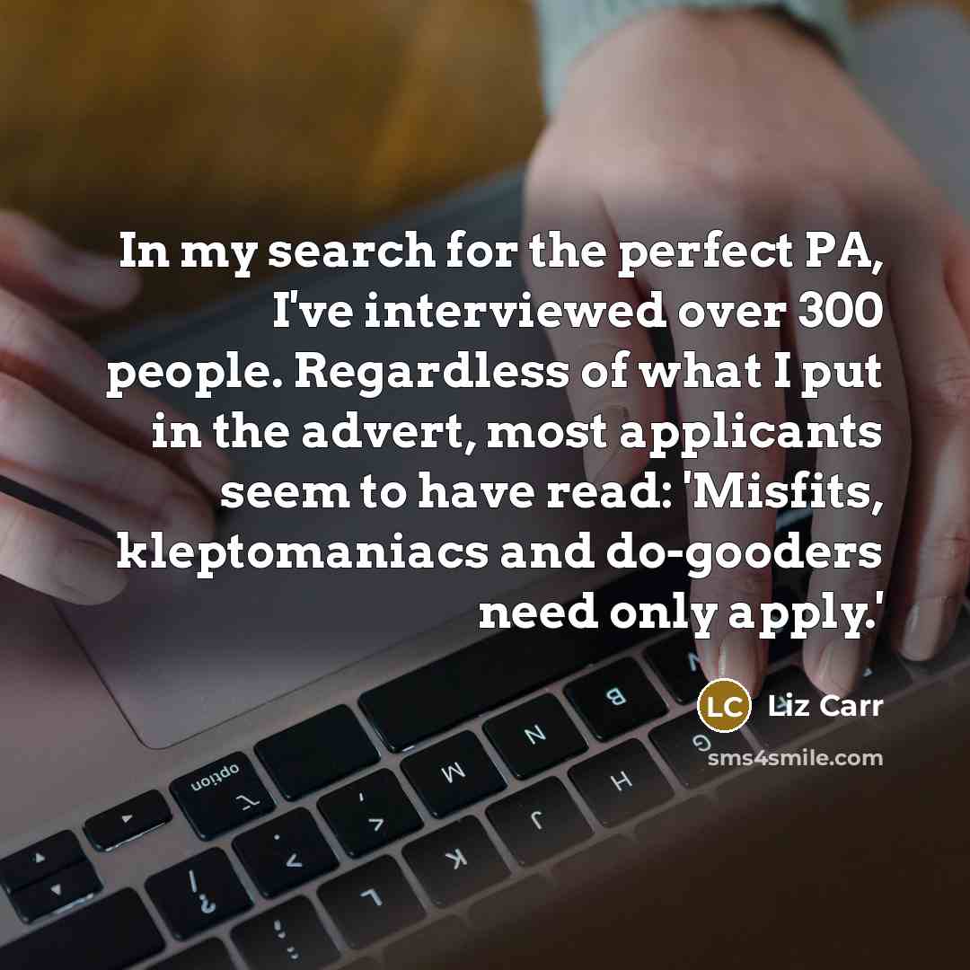 “In my search for the perfect PA, I've interviewed over…” quote by Liz Carr
