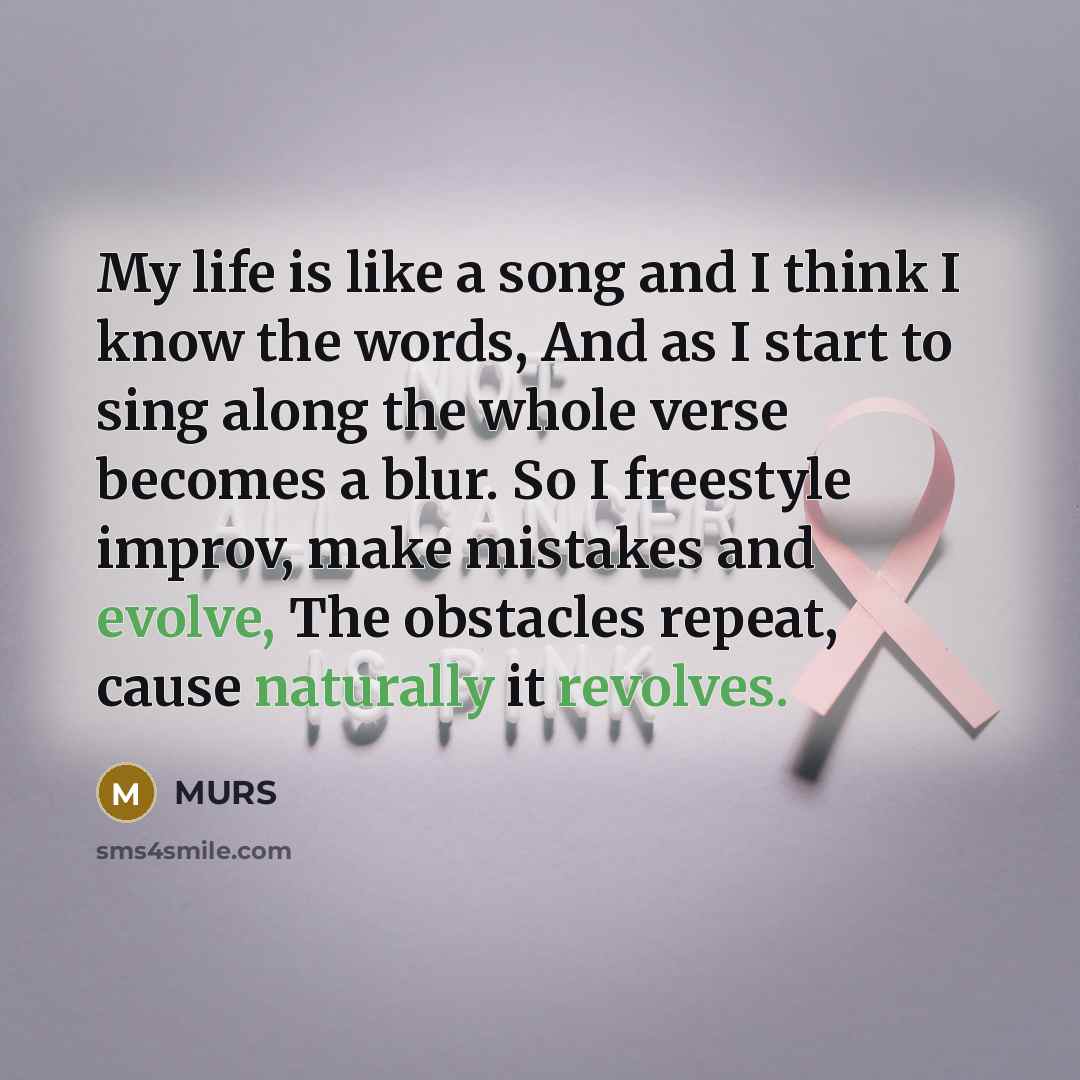 “My life is like a song and I think I…” quote by MURS