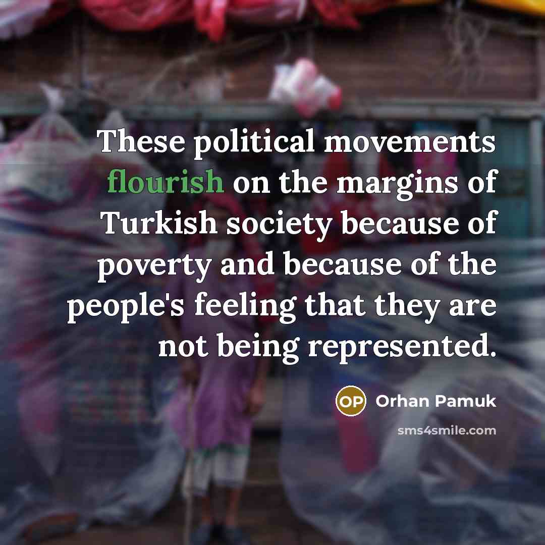 “These political movements flourish on the margins of Turkish society…” quote by Orhan Pamuk