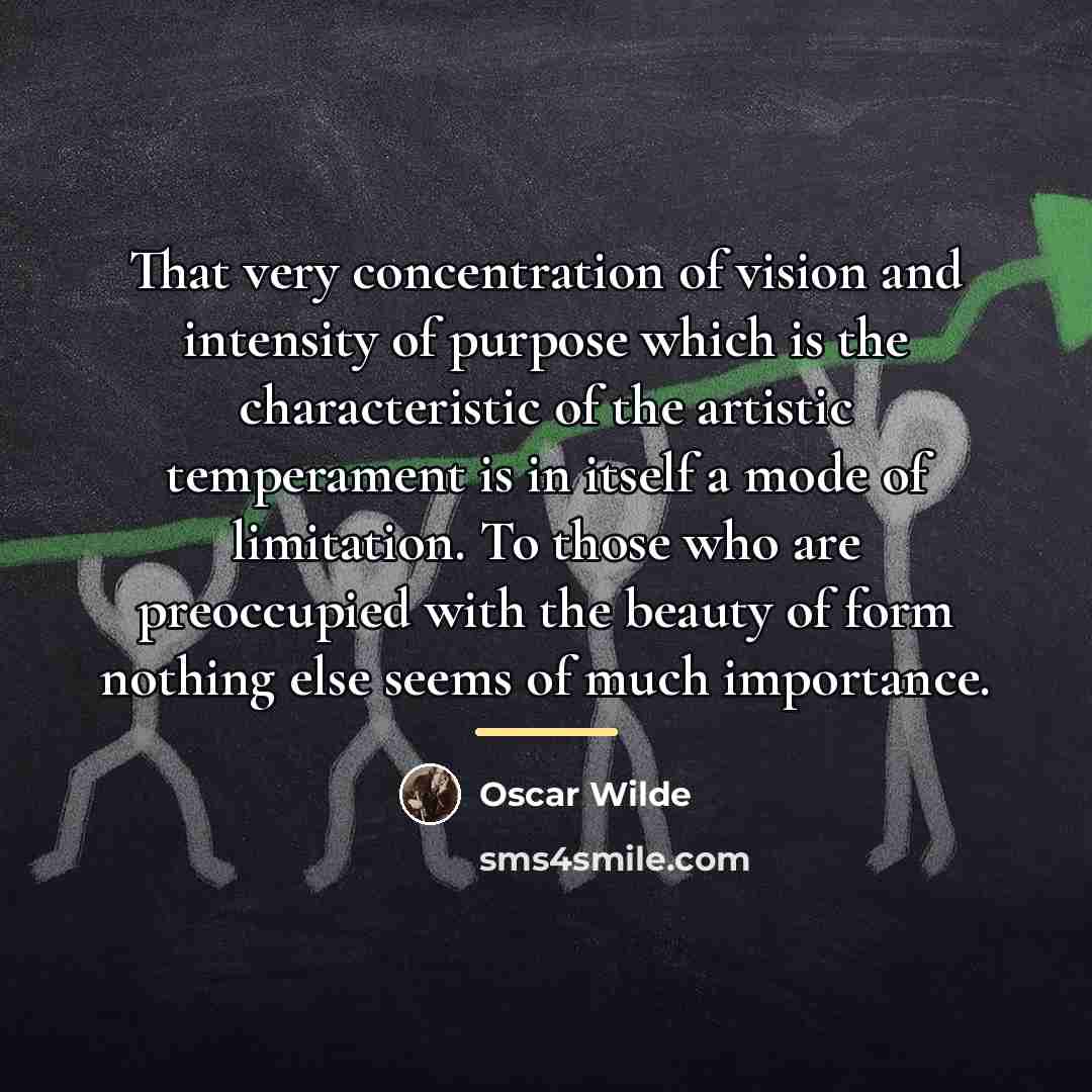 “That very concentration of vision and intensity of purpose which…” quote by Oscar Wilde