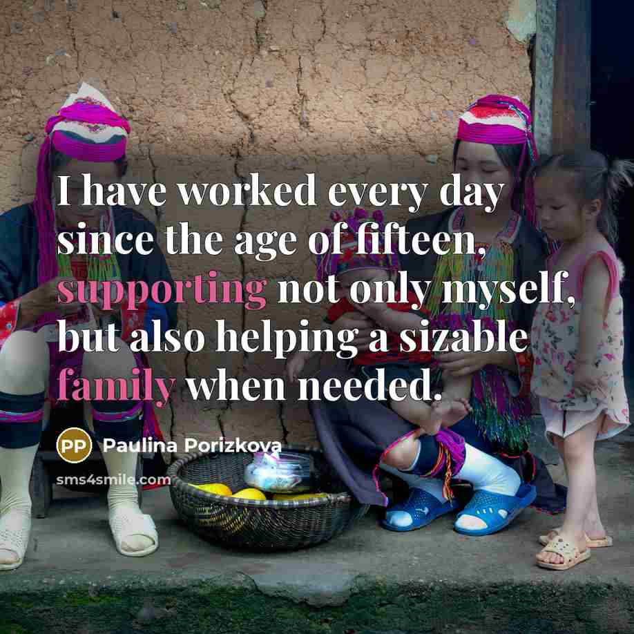 “I have worked every day since the age of fifteen,…” quote by Paulina Porizkova