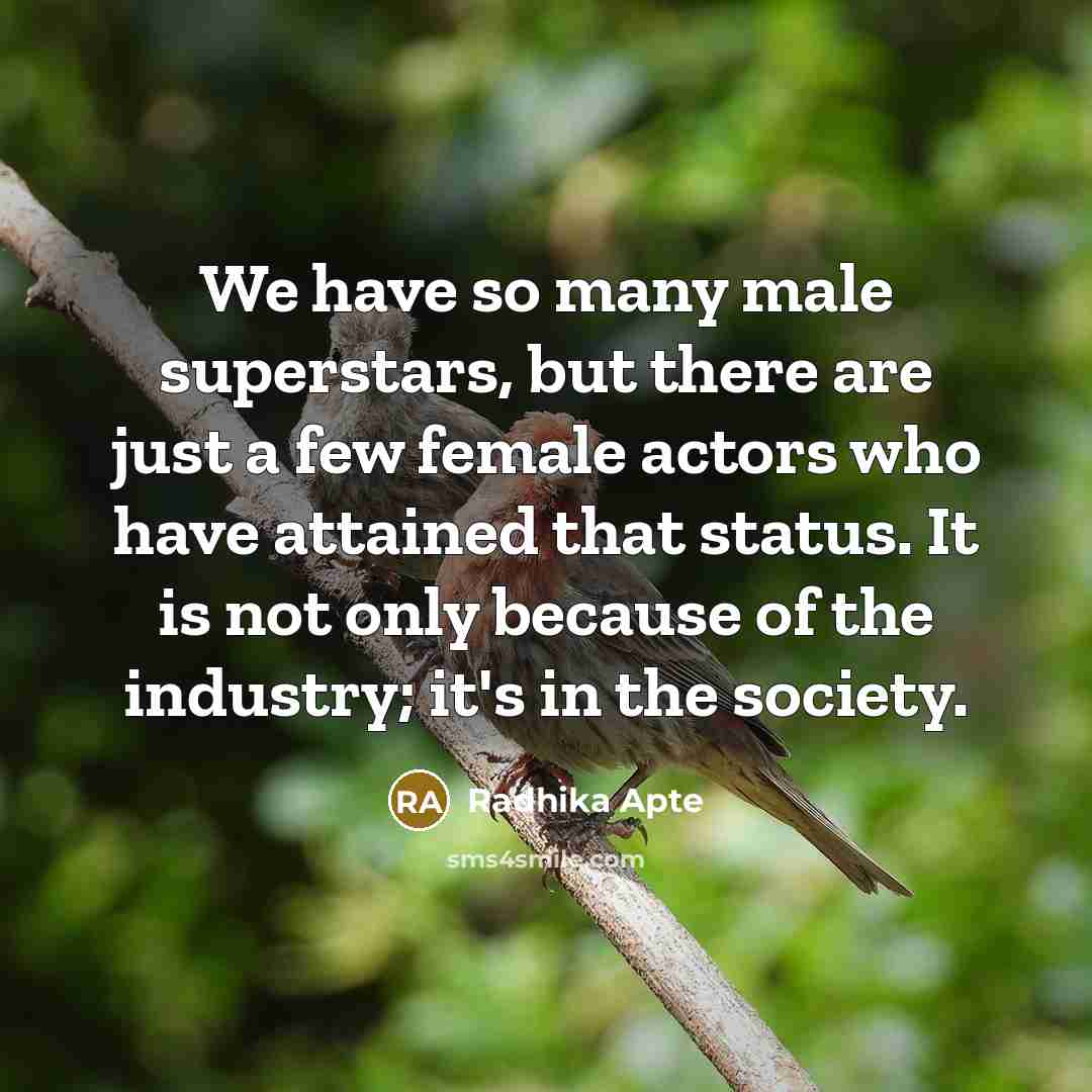“We have so many male superstars, but there are just…” quote by Radhika Apte
