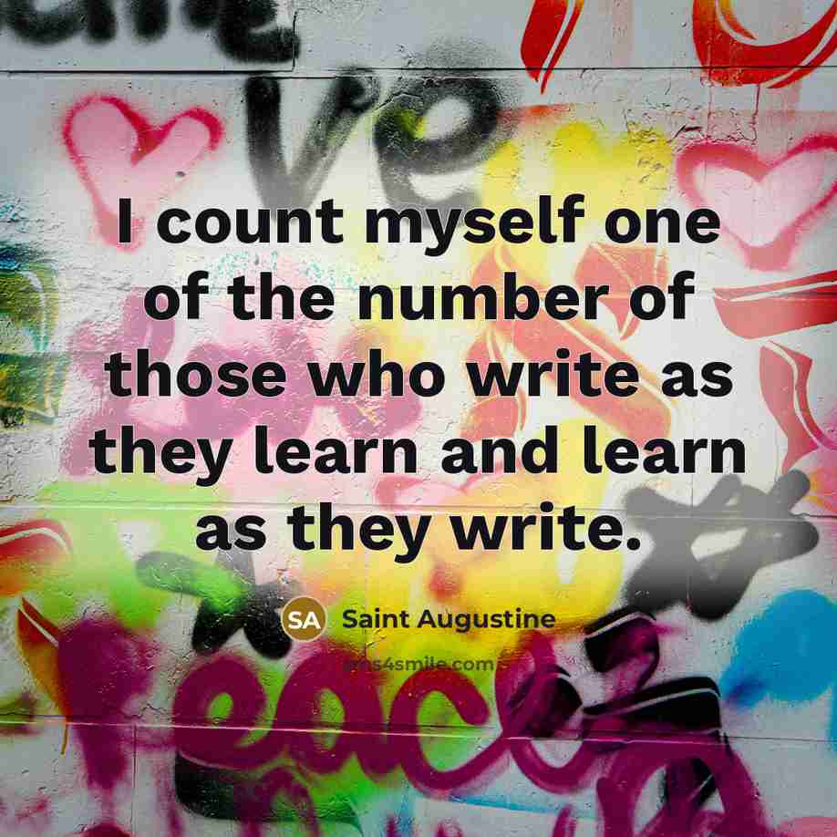 “I count myself one of the number of those who…” quote by Saint Augustine