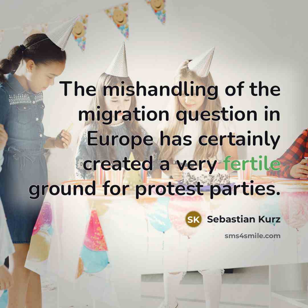 “The mishandling of the migration question in Europe has certainly…” quote by Sebastian Kurz