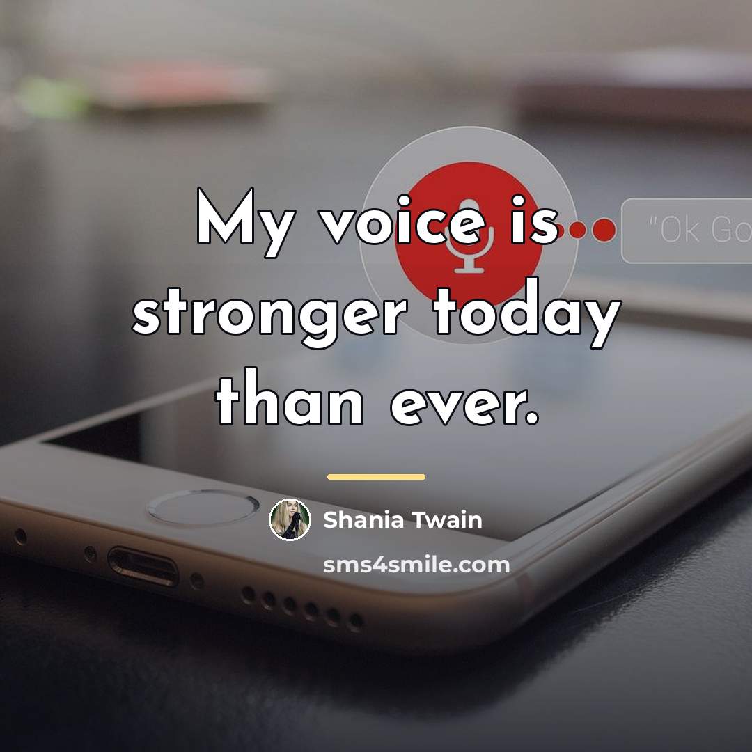 “My voice is stronger today than ever.…” quote by Shania Twain