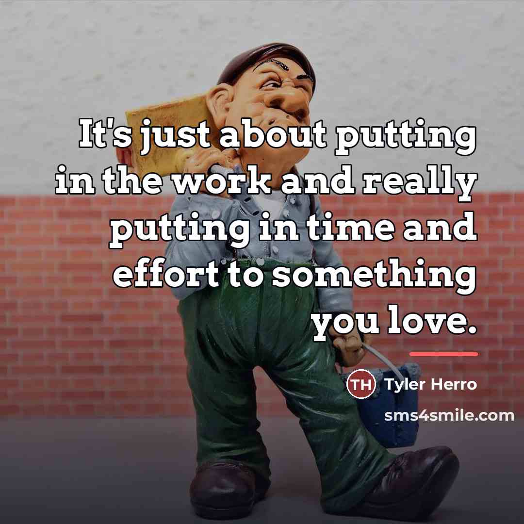“It's just about putting in the work and really putting…” quote by Tyler Herro