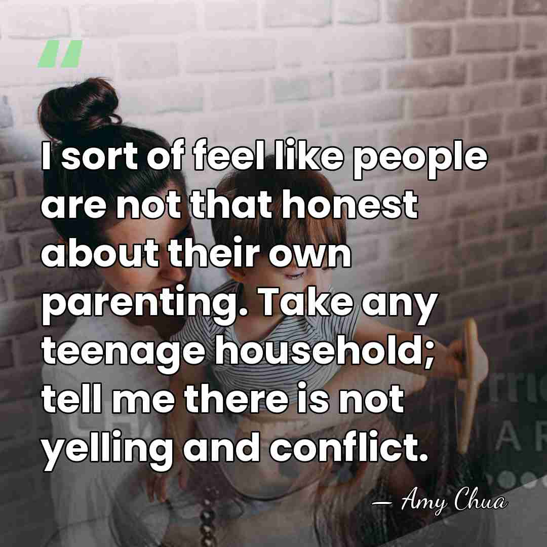I sort of feel like people are not that honest about their&hellip; - Amy Chua