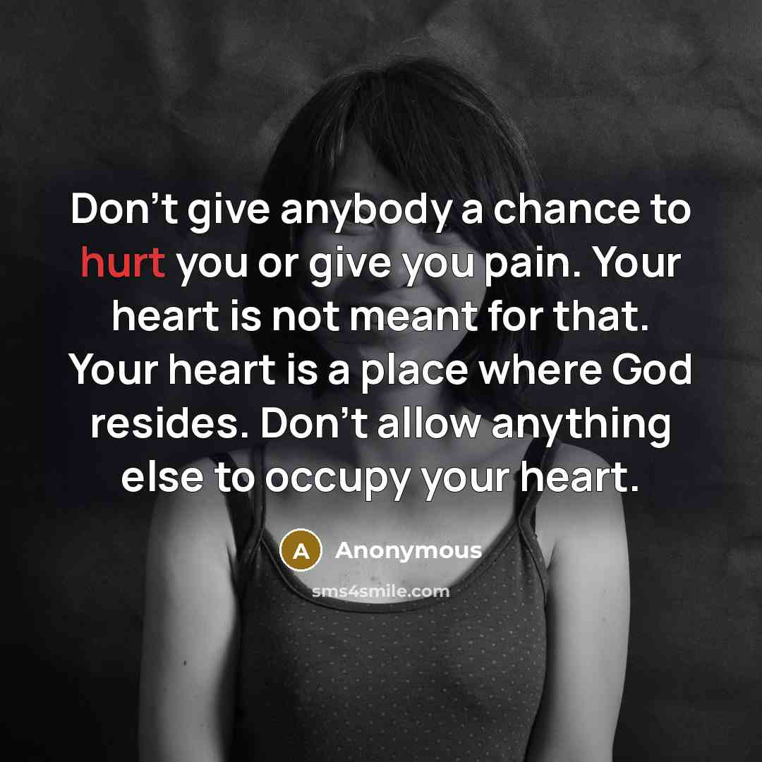 “Don't give anybody a chance to hurt you or give…” quote by Anonymous
