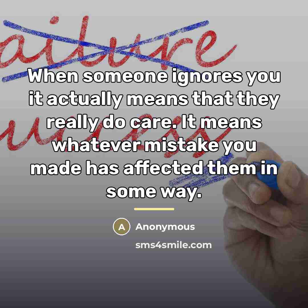 “When someone ignores you it actually means that they really…” quote by Anonymous