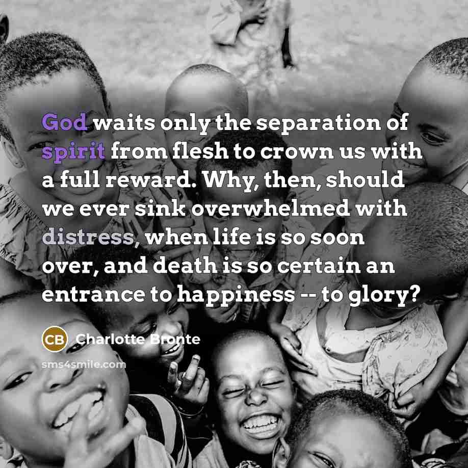 “God waits only the separation of spirit from flesh to…” quote by Charlotte Bronte
