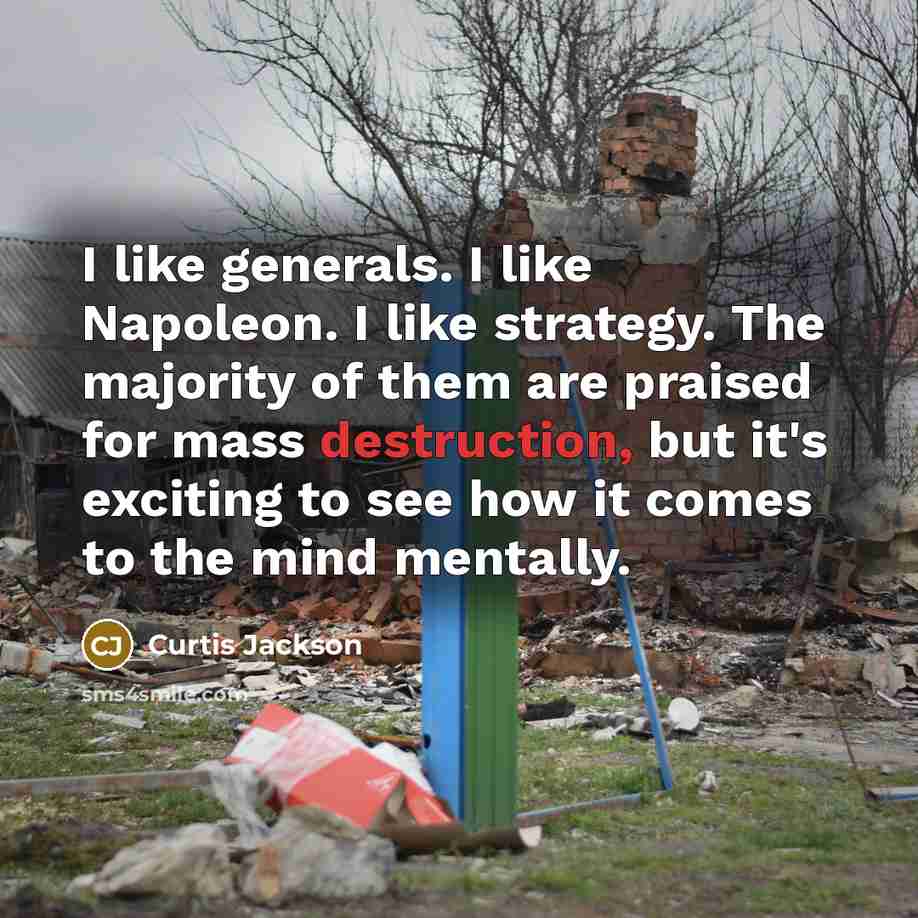 “I like generals. I like Napoleon. I like strategy. The…” quote by Curtis Jackson