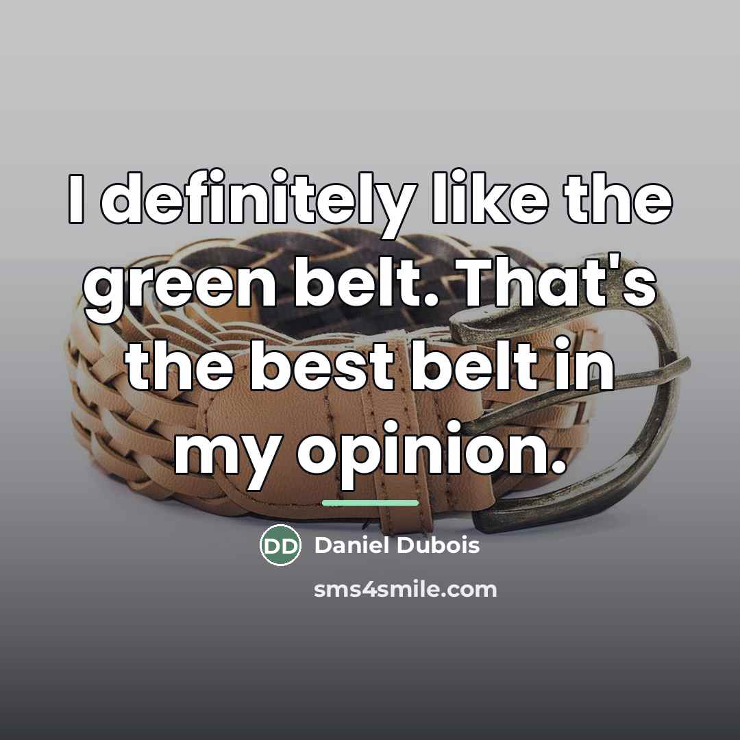 “I definitely like the green belt. That's the best belt…” quote by Daniel Dubois