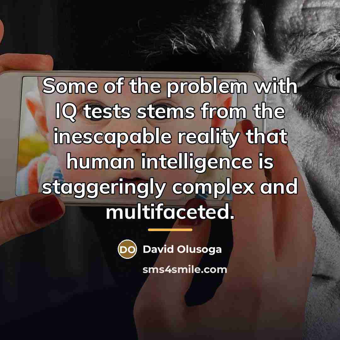 “Some of the problem with IQ tests stems from the…” quote by David Olusoga