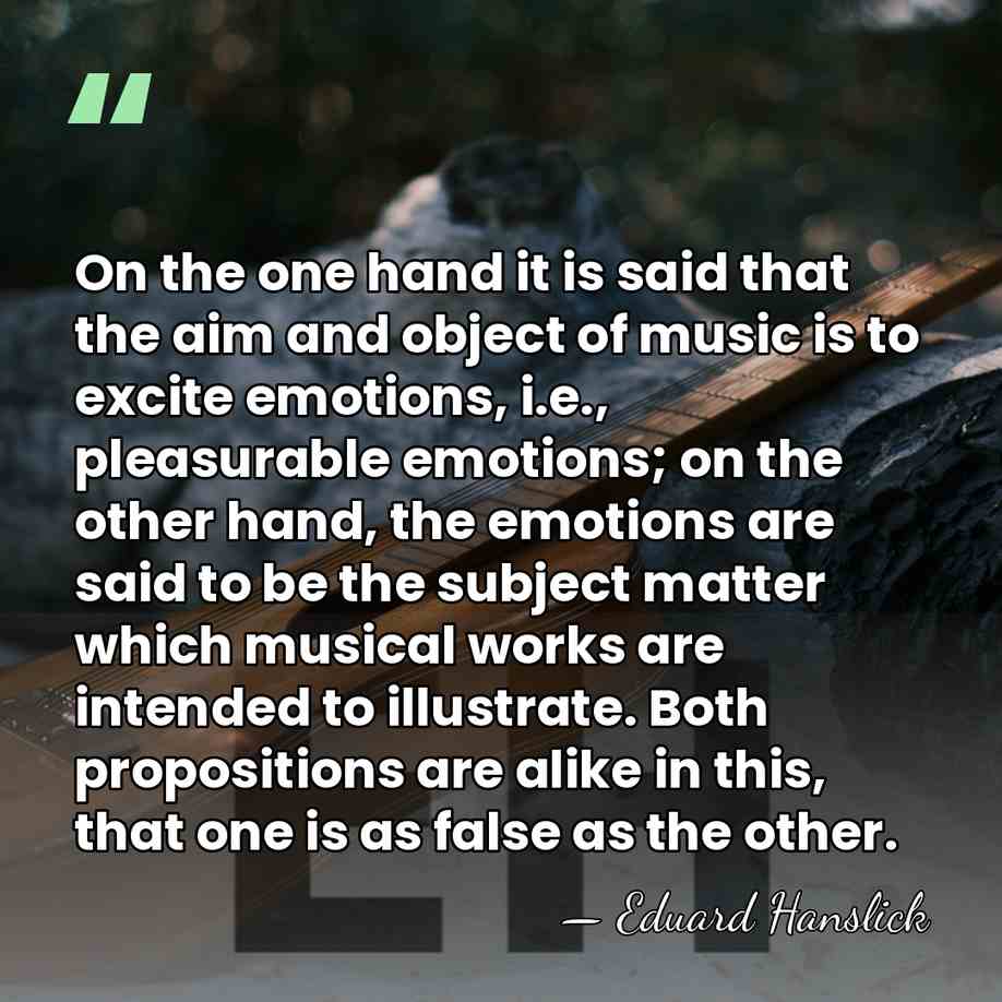 On the one hand it is said that the aim and object&hellip; - Eduard Hanslick