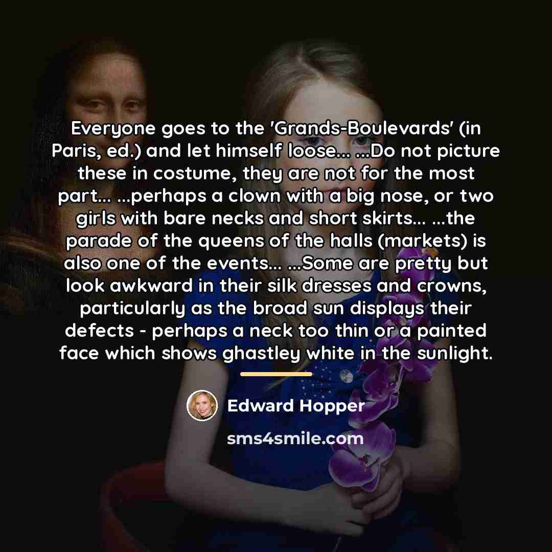“Everyone goes to the 'Grands-Boulevards' (in Paris, ed.) and let…” quote by Edward Hopper