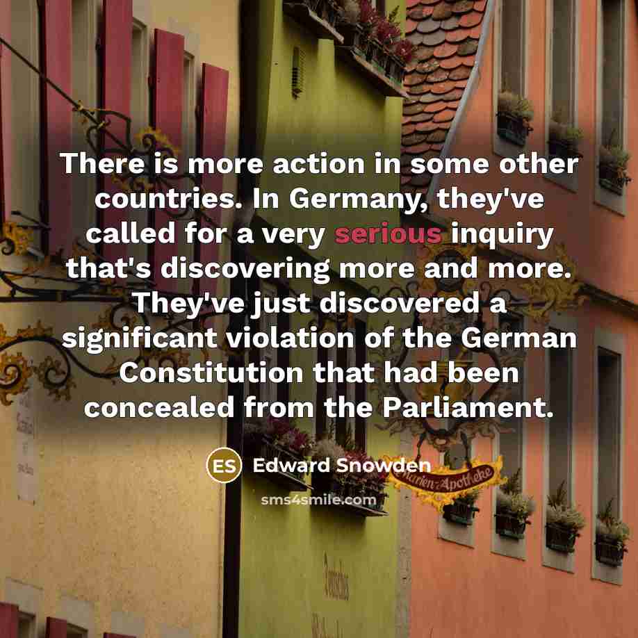 “There is more action in some other countries. In Germany,…” quote by Edward Snowden