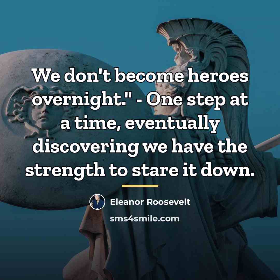 “We don't become heroes overnight." - One step at a…” quote by Eleanor Roosevelt