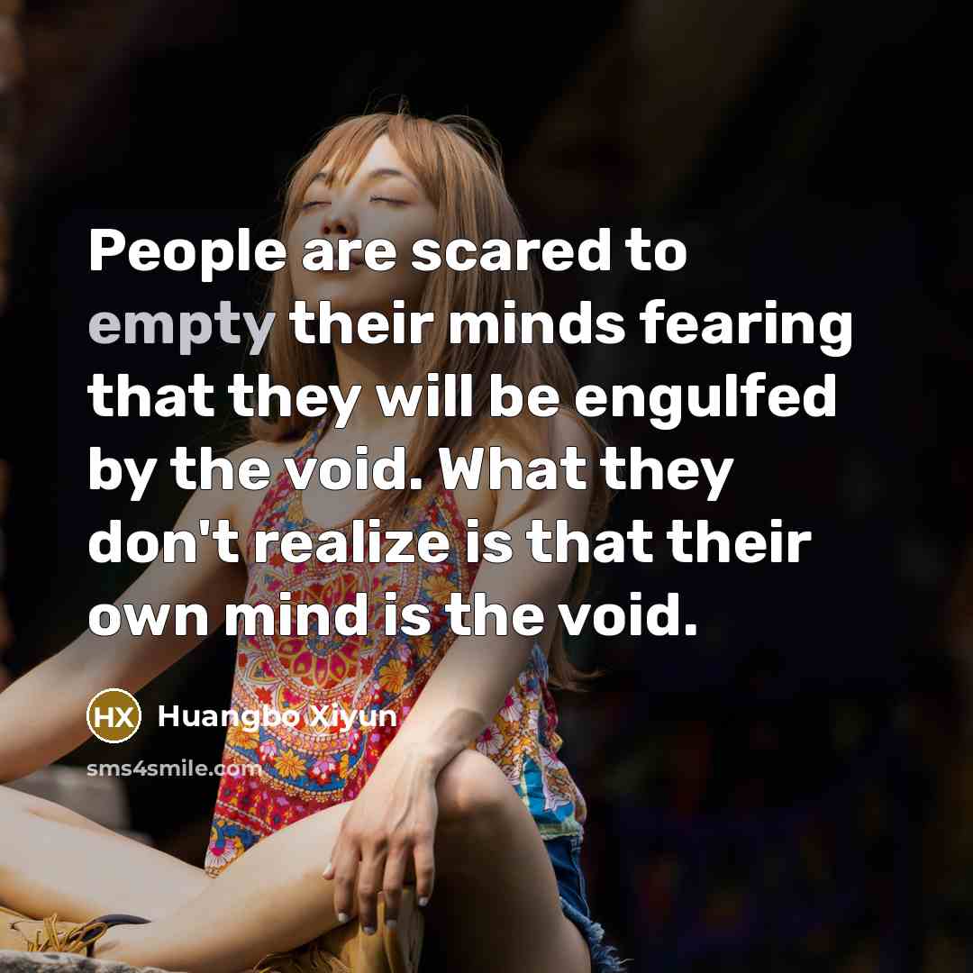 “People are scared to empty their minds fearing that they…” quote by Huangbo Xiyun