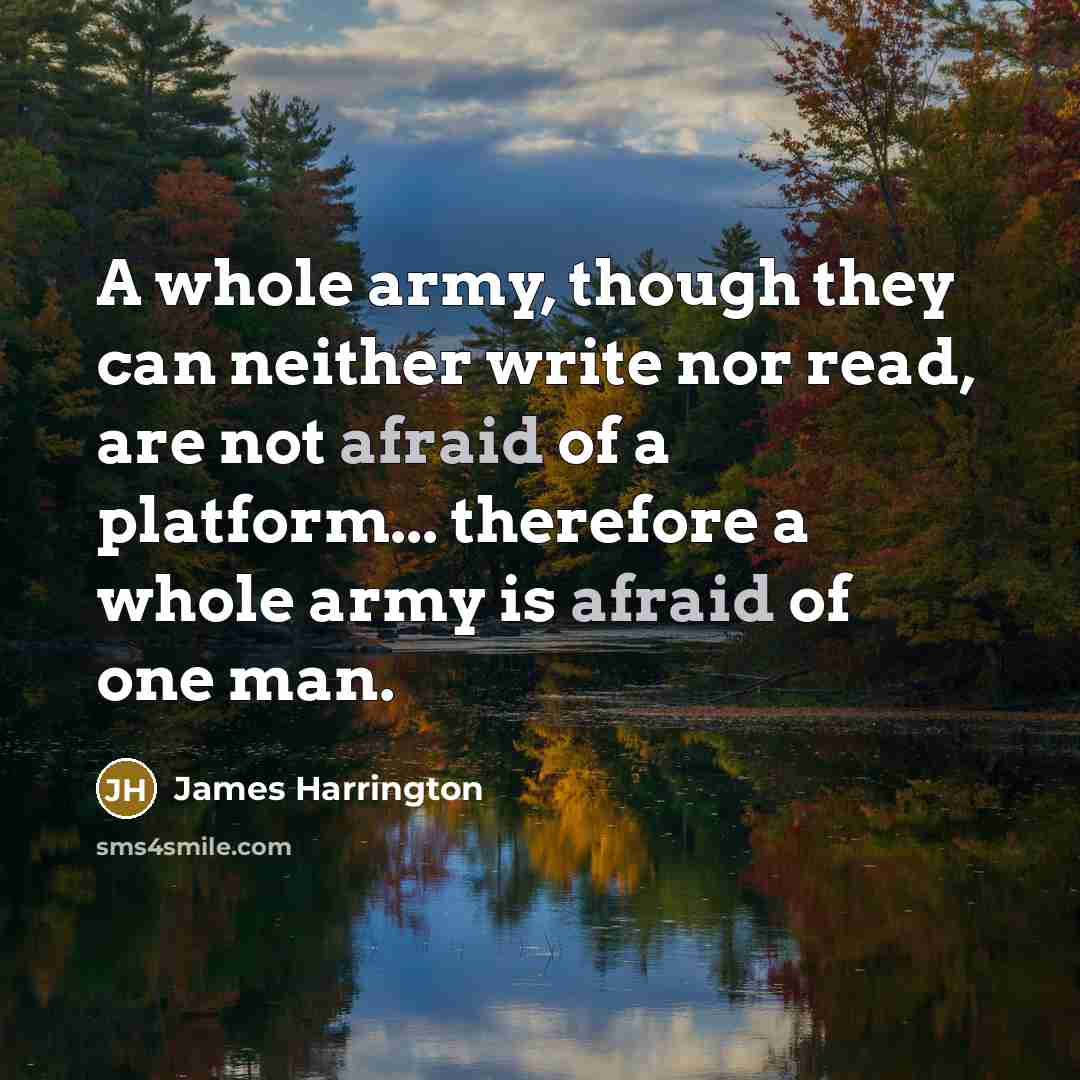 “A whole army, though they can neither write nor read,…” quote by James Harrington