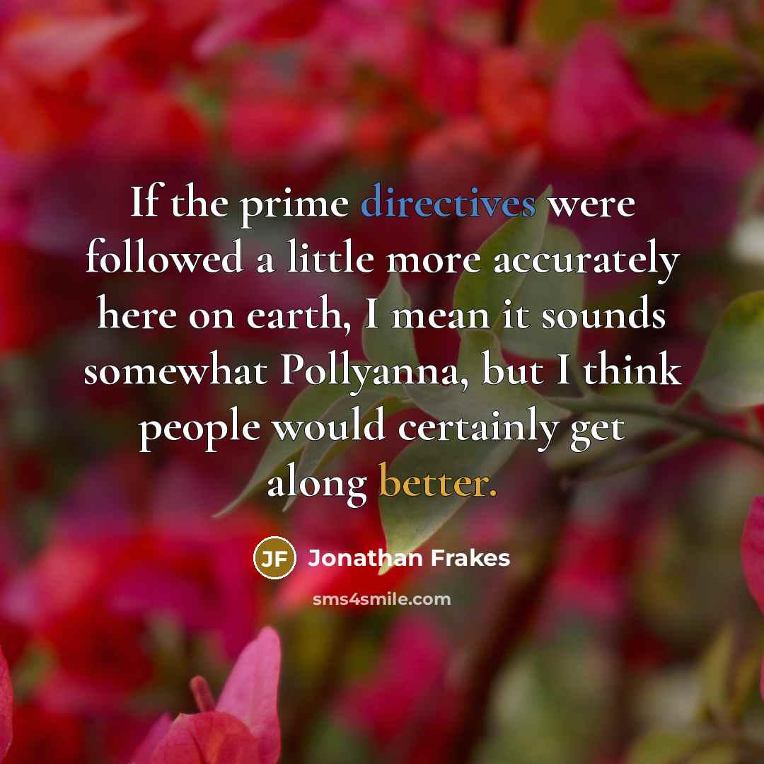 “If the prime directives were followed a little more accurately…” quote by Jonathan Frakes