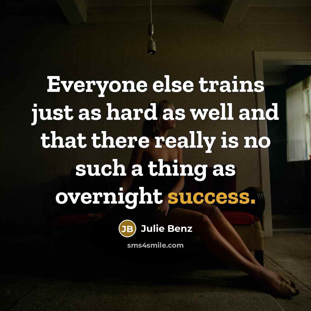 “Everyone else trains just as hard as well and that…” quote by Julie Benz