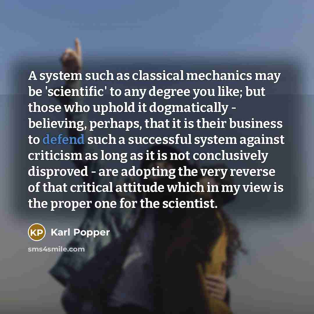 “A system such as classical mechanics may be 'scientific' to…” quote by Karl Popper
