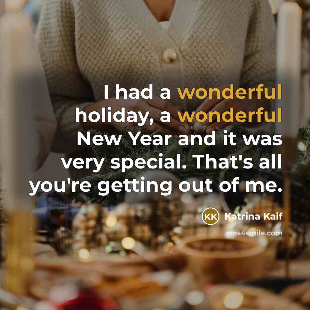 “I had a wonderful holiday, a wonderful New Year and…” quote by Katrina Kaif