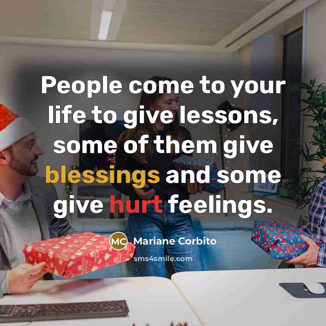 “People come to your life to give lessons, some of…” quote by Mariane Corbito