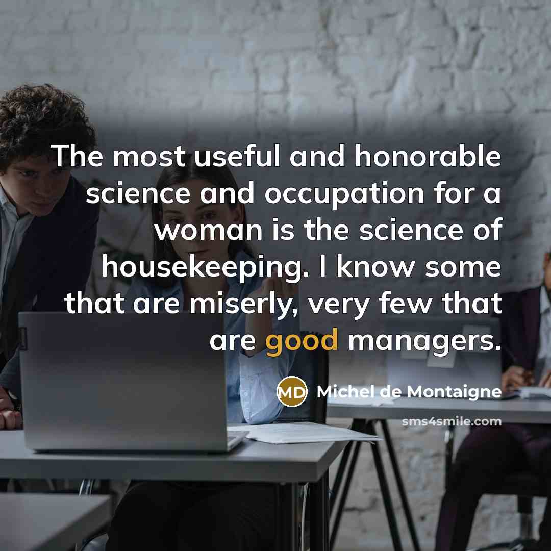 “The most useful and honorable science and occupation for a…” quote by Michel de Montaigne