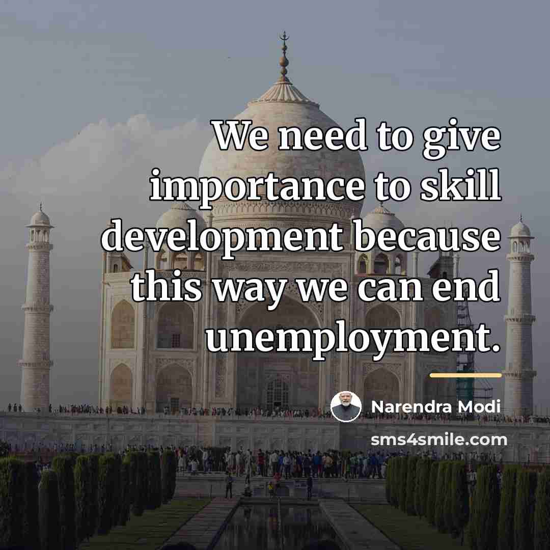 “We need to give importance to skill development because this…” quote by Narendra Modi