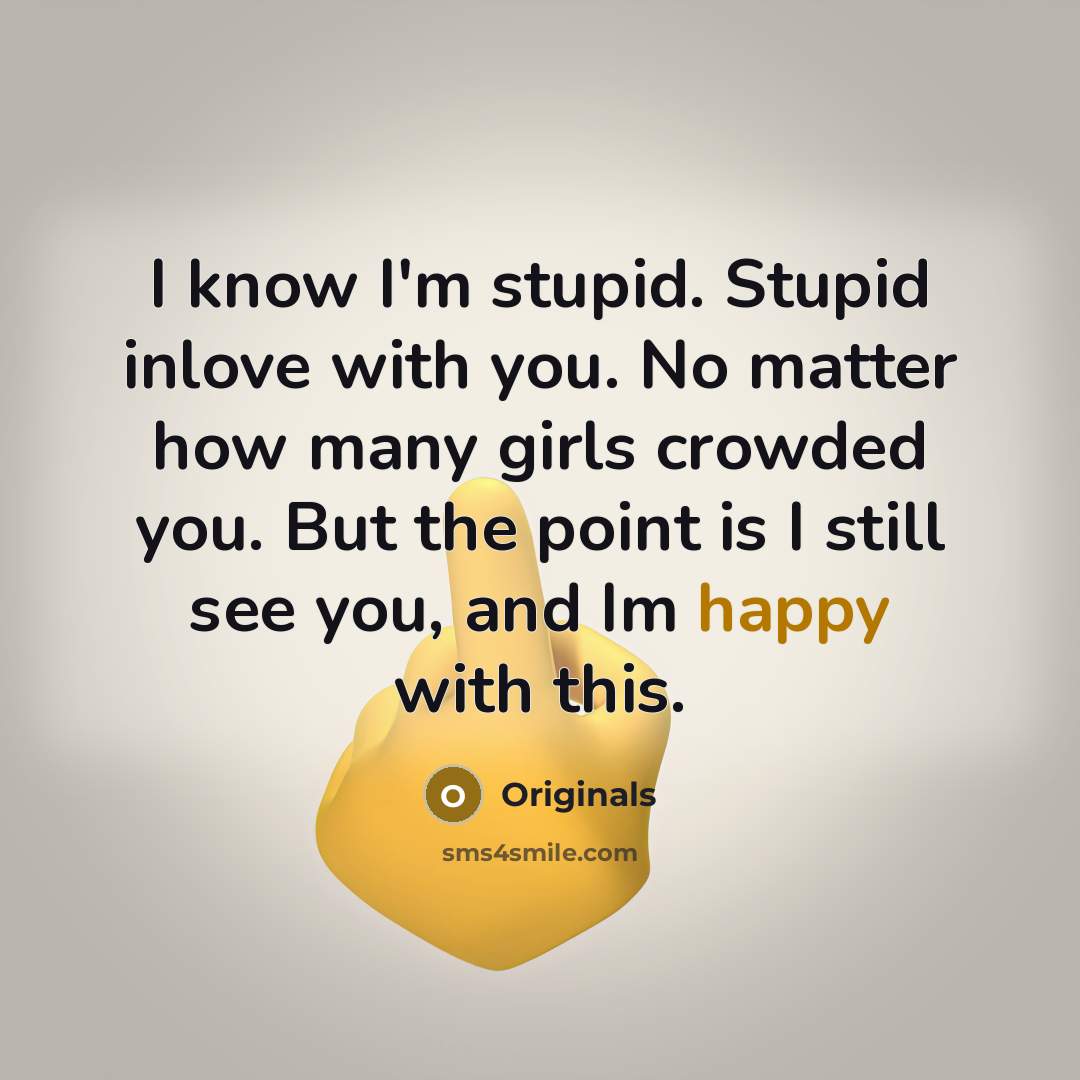 “I know I'm stupid. Stupid inlove with you. No matter…” quote by Originals
