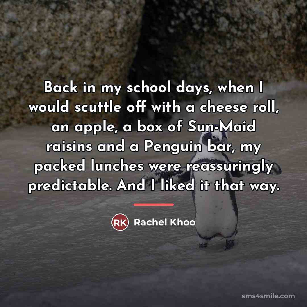 “Back in my school days, when I would scuttle off…” quote by Rachel Khoo