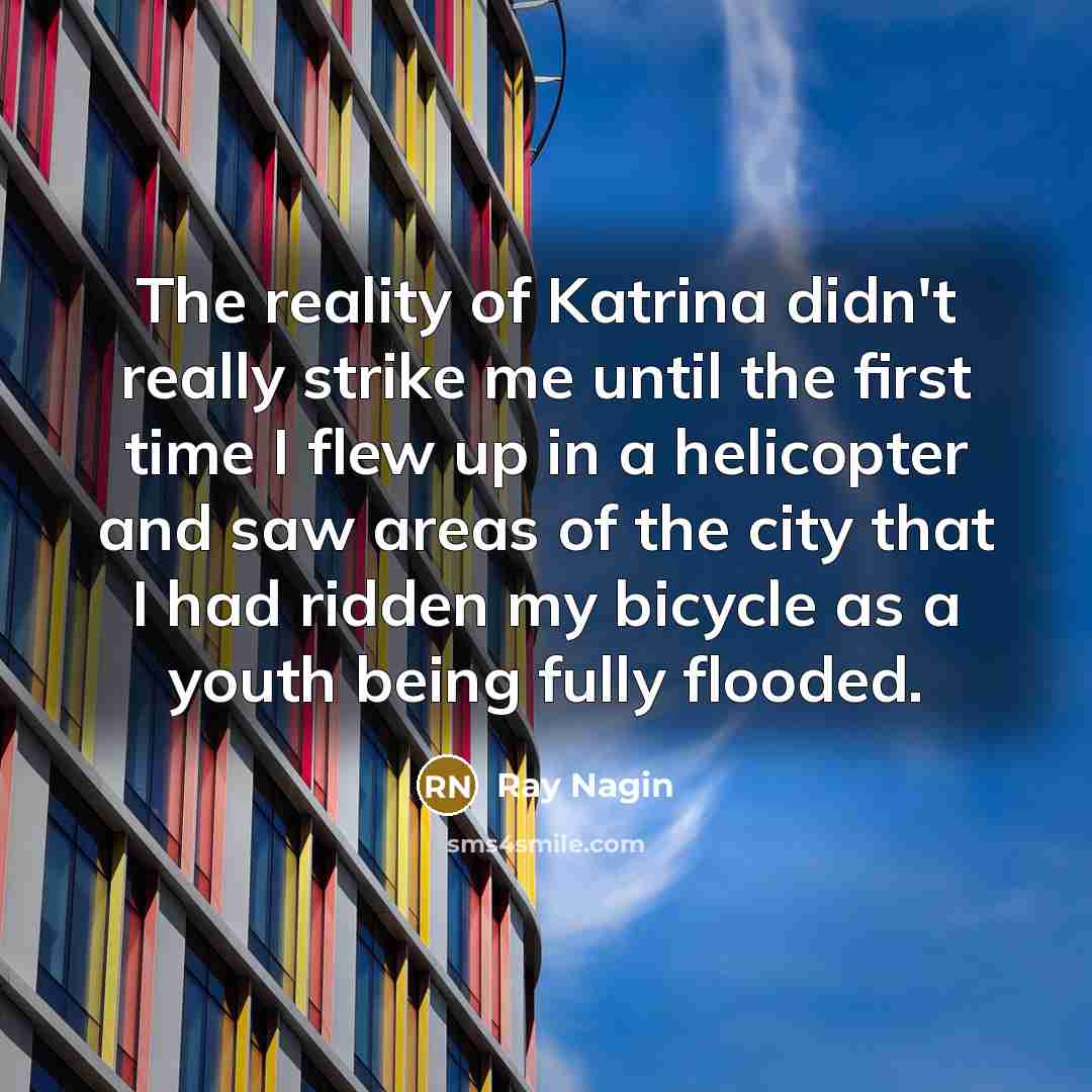 “The reality of Katrina didn't really strike me until the…” quote by Ray Nagin