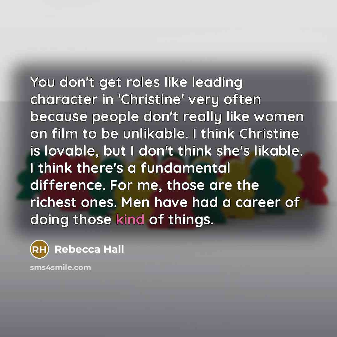 “You don't get roles like leading character in 'Christine' very…” quote by Rebecca Hall